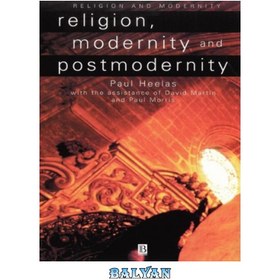 تصویر دانلود کتاب Religion, Modernity and Postmodernity (Religion and Spirituality in the Modern World) دین، مدرنیته و پست مدرنیته (دین و معنویت در دنیای مدرن)