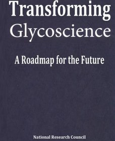 تصویر دانلود کتاب Transforming Glycoscience: A Roadmap for the Future کتاب انگلیسی تبدیل Glycoscience: نقشه راه برای آینده