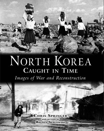 خرید و قیمت دانلود کتاب North Korea Caught in Time: Images of War and ...