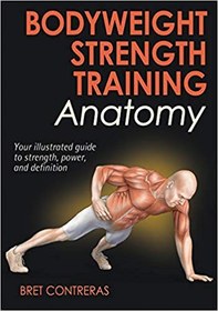 تصویر دانلود کتاب Bodyweight Strength Training Anatomy - Your Illustrated Guide To Strength, Power, And Definition, 2014 - دانلود کتاب های دانشگاهی 