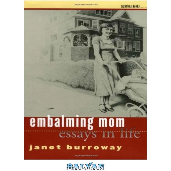  Embalming Mom: Essays in Life (Sightline Books: The