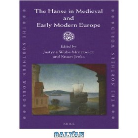 تصویر دانلود کتاب The Hanse in Medieval and Early Modern Europe 