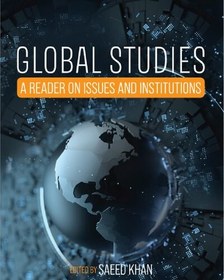 تصویر دانلود کتاب Global Studies: A reader on Issues and Institutions کتاب انگلیسی مطالعات جهانی: خواننده ای درباره مسائل و نهادها