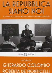 تصویر دانلود کتاب La Repubblica siamo noi. A scuola di Costituzione con i ragazzi di Libertà e Giustizia 2013 کتاب 2013