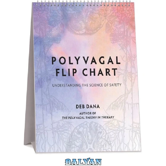 خرید و قیمت دانلود کتاب Polyvagal Flip Chart: Understanding the Science of Safety (Norton Series ...