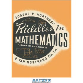 تصویر دانلود کتاب Riddles in mathematics: a book of paradoxes معماها در ریاضیات: کتاب پارادوکس ها