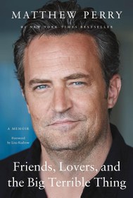 تصویر Friends Lovers and the Big Terrible Thing کتاب Friends Lovers and the Big Terrible Thing اثر Matthew Perry