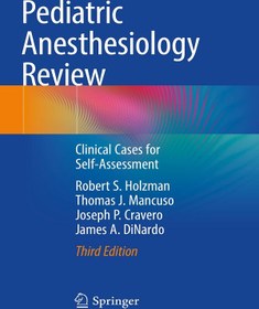تصویر دانلود کتاب Pediatric Anesthesiology Review: Clinical Cases for Self-Assessment 