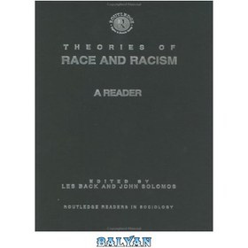 تصویر دانلود کتاب Theories of Race and Racism: A Reader (Routledge Student Readers) ا نظریه های نژاد و نژادپرستی: یک خواننده (خوانندگان دانشجوی راتلج) نظریه های نژاد و نژادپرستی: یک خواننده (خوانندگان دانشجوی راتلج)