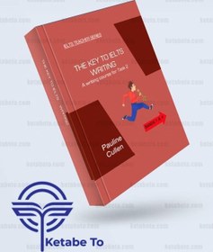تصویر کتاب زبان د کی تو ایلتس رایتینگ تسک The Key to IELTS Writing Task 2 کتاب زبان د کی تو ایلتس رایتینگ تسک The Key to IELTS Writing Task 2