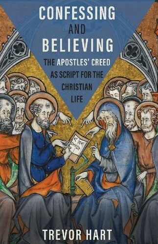 خرید و قیمت دانلود کتاب Confessing and Believing: The Apostles’ Creed ...