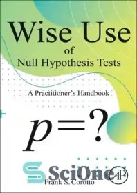 تصویر دانلود کتاب Wise Use of Null Hypothesis Tests: A Practitioner's Handbook - استفاده عاقلانه از آزمون های فرضیه صفر: کتاب راهنمای یک پزشک 