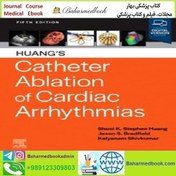 تصویر Huang’s Catheter Ablation of Cardiac Arrhythmias 2025 TRUE PDF + Videos price 10€ دانلود فیلم و ایبوک 