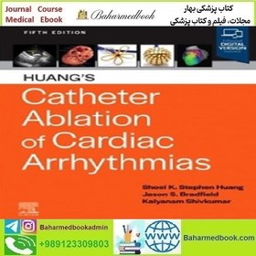 تصویر Huang’s Catheter Ablation of Cardiac Arrhythmias 2025 TRUE PDF + Videos price 10€ دانلود فیلم و ایبوک 