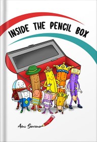 تصویر دانلود کتاب Inside the Pencil Box: A Colorful Children's Book About the Powers of Teamwork & Friendship as a Story for Kindergarten, 1st Grade, 2nd Grade, 3rd Grade, 4th Grade, Elementary Kids Ages 5 6 7 8 9 by Avni Saxena 