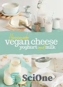 تصویر دانلود کتاب Homemade Vegan Cheese Yoghurt And Milk - ماست و شیر پنیر وگان خانگی 