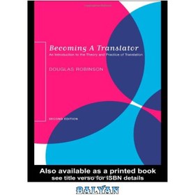 تصویر دانلود کتاب Becoming a Translator: An Introduction to the Theory and Practice of Translation تبدیل شدن به یک مترجم: درآمدی بر نظریه و عمل ترجمه