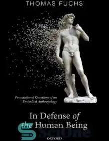 تصویر دانلود کتاب In Defense of the Human Being: Foundational Questions of an Embodied Anthropology – در دفاع از انسان: سؤالات بنیادی یک انسان شناسی تجسم یافته 