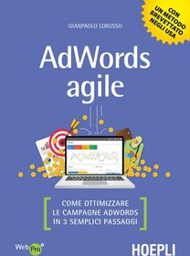تصویر دانلود کتاب AdWords agile: Come ottimizzare le campagne AdWords in 3 semplici passaggi (Italian Edition) 2018 کتاب 2018