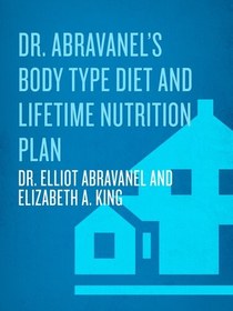 تصویر دانلود کتاب Dr. Abravanel's Body Type Diet and Lifetime Nutrition Plan 2009 کتاب انگلیسی رژیم نوع بدن و برنامه تغذیه مادام العمر دکتر آبروانل 2009