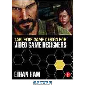 تصویر دانلود کتاب Tabletop game design for video game designers طراحی بازی رومیزی برای طراحان بازی های ویدیویی