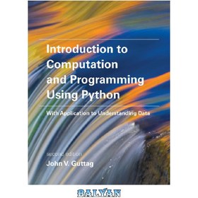 تصویر دانلود کتاب Introduction to Computation and Programming Using Python: With Application to Understanding Data مقدمه ای بر محاسبات و برنامه نویسی با استفاده از پایتون: با کاربرد برای درک داده ها