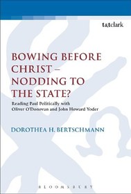 تصویر دانلود کتاب انگلیسی تعظیم در برابر مسیح - سر دادن به دولت 2014 Bowing Before Christ – Nodding to the State?: Reading Paul Politically with Oliver O’Donovan and John Howard Yoder