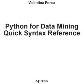تصویر دانلود کتاب Python for Data Mining Quick Syntax Reference 2018 کتاب انگلیسی مرجع دستور سریع Python for Data Mining 2018