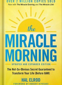 تصویر دانلود کتاب The Miracle Morning (Updated and Expanded Edition): The Not-So-Obvious Secret Guaranteed to Transform Your Life (Before 8AM) by Hal Elrod 