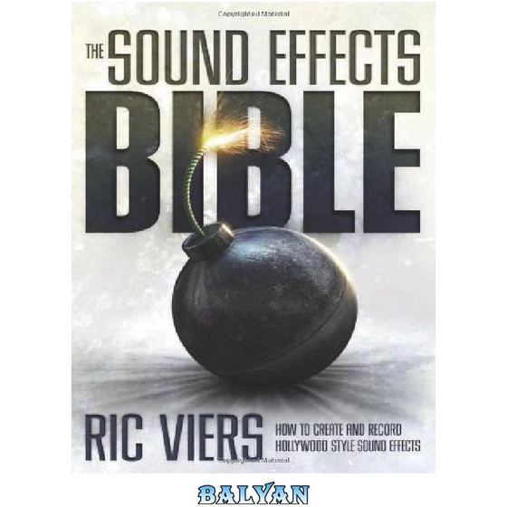 خرید و قیمت دانلود کتاب The Sound Effects Bible How to Create and Record Hollywood Style Sound