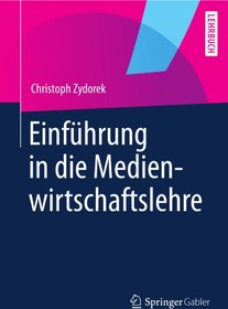 تصویر دانلود کتاب Einführung in die Medienwirtschaftslehre ویرایش 1 کتاب آلمانی مقدمه ای بر اقتصاد رسانه ویرایش 1