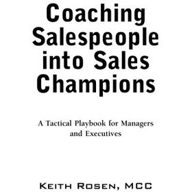 تصویر دانلود کتاب Coaching Salespeople into Sales Champions: A Tactical Playbook for Managers and Executives ویرایش 1 کتاب انگلیسی آموزش فروشندگان به قهرمانان فروش: کتاب بازی تاکتیکی برای مدیران و مدیران اجرایی ویرایش 1