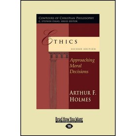 تصویر کتاب زبان اصلی Ethics اثر Arthur Frank Holmes انتشارات ReadHowYouWant 