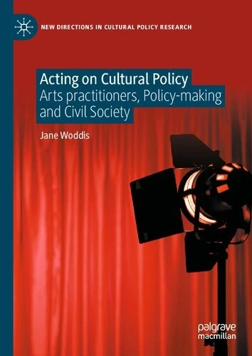 خرید و قیمت دانلود کتاب Acting On Cultural Policy Arts Practitioners