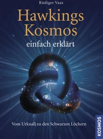 تصویر دانلود کتاب Hawkings Kosmos einfach erklärt: Vom Urknall zu den Schwarzen Löchern 2011 کتاب آلمانی کیهان هاوکینگ به سادگی توضیح داد: از انفجار بزرگ گرفته تا سیاه چاله ها 2011