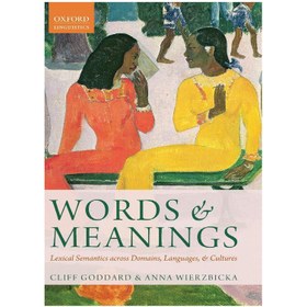 تصویر کتاب Words and Meanings اثر Cliff C. Goddard and Anna A. Wierzbicka انتشارات Oxford University Press 