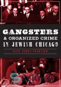 تصویر دانلود کتاب Gangsters and Organized Crime in Jewish Chicago - گانگسترها و جنایات سازمان یافته در شیکاگوی یهودی 