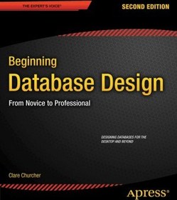 تصویر دانلود کتاب Beginning Database Design From Novice to Professional 2012 کتاب انگلیسی شروع طراحی پایگاه داده از تازه کار تا حرفه ای 2012