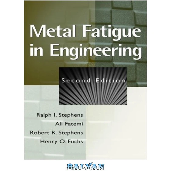Metal Fatigue In Engineering خرید و قیمت دانلود کتاب خستگی فلز در مهندسی، ویرایش دوم - Metal Fatigue ...