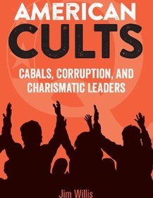 تصویر دانلود کتاب American Cults: Cabals, Corruption, and Charismatic Leaders 2023 کتاب انگلیسی فرقه های آمریکایی: کابال ها، فساد، و رهبران کاریزماتیک 2023