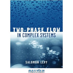 تصویر دانلود کتاب Two-Phase Flow in Complex Systems جریان دو فازی در سیستم های پیچیده