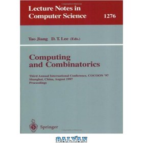 تصویر دانلود کتاب Computing and Combinatorics: Third Annual International Conference, COCOON \'97 Shanghai, China, August 20–22, 1997 Proceedings محاسبات و ترکیبات: سومین کنفرانس بین المللی سالانه، COCOON '97 شانگهای، چین، 20 تا 22 اوت، 1997 مجموعه مقالات