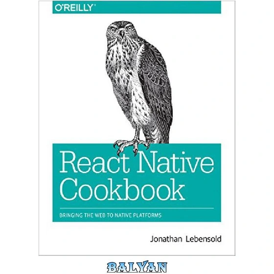 خرید و قیمت دانلود کتاب React Native Cookbook: Bringing the Web to ...