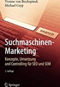 تصویر کتاب آلمانی ساچماشینن مارکتینگ Suchmaschinen-Marketing : Konzepte, Umsetzung und Controlling für SEO und SEM کتاب آلمانی ساچماشینن مارکتینگ Suchmaschinen-Marketing : Konzepte, Umsetzung und Controlling für SEO und SEM