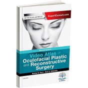 تصویر کتاب Video Atlas of Oculofacial Plastic and Reconstructive Surgery + video file 