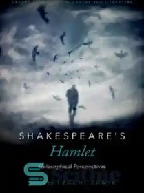 تصویر دانلود کتاب Shakespeare's Hamlet: Philosophical Perspectives - هملت شکسپیر: دیدگاه های فلسفی 