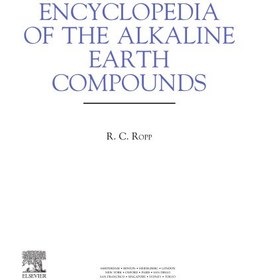 تصویر دانلود کتاب Encyclopedia of the Alkaline Earth Compounds 2013 کتاب انگلیسی دائرyclالمعارف ترکیبات زمین قلیایی 2013
