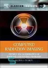 تصویر دانلود کتاب Computed radiation imaging : physics and mathematics of forward and inverse problems – تصویربرداری تابشی محاسبه شده: فیزیک و ریاضیات مسائل رو به جلو و معکوس 