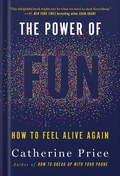 تصویر دانلود کتاب The Power of Fun: How to Feel Alive Again by Catherine Price 