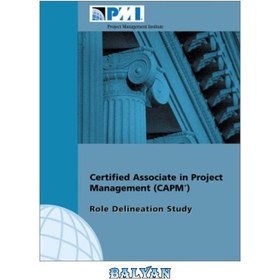 تصویر دانلود کتاب Certified Associate in Project Management (CAPM) Role Delineation Study دانشیار خبره در مطالعه تعیین نقش مدیریت پروژه (CAPM).